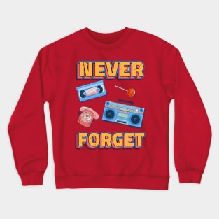 80S never forget Crewneck Sweatshirt